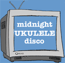 Midnight Ukulele Disco 